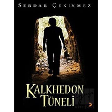 Kalkhedon Tüneli - Serdar Çekinmez - Cinius Yayınları