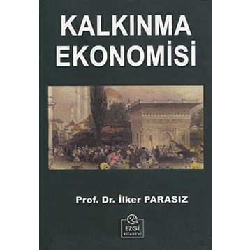Kalkınma Ekonomisi - İlker Parasız