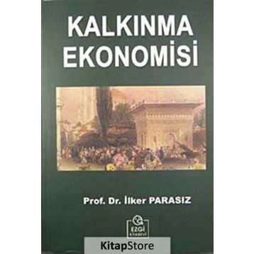 Kalkınma Ekonomisi - İlker Parasız
