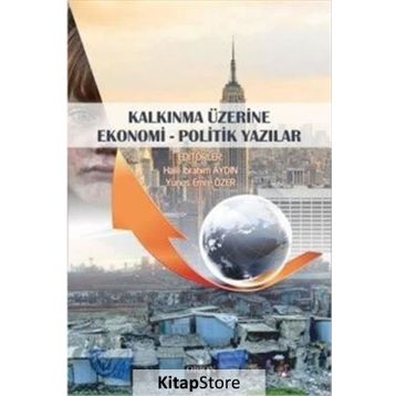 Kalkınma Üzerine Ekonomi - Politik Yazılar - Yunus Emre Özer Halil İbrahim Aydın