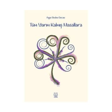Kalmış Masallara - Ayşe Beden Decan