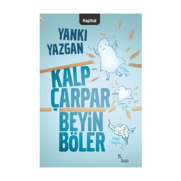 KALP ÇARPAR BEYIN BÖLER - YANKI YAZGAN