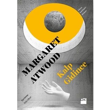 Kalp Gidince - Margaret Atwood