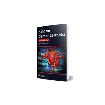 Kalp Ve Damar Cerrahisi Soru Kitabı - İstanbul Tıp Kitabevi