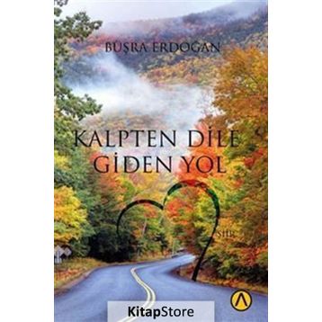 Kalpten Dile Giden Yol - Büşra Erdoğan