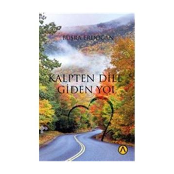 Kalpten Dile Giden Yol - Büşra Erdoğan