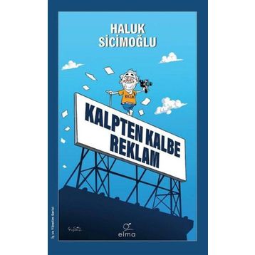 Kalpten Kalbe Reklam - Haluk Sicimoğlu