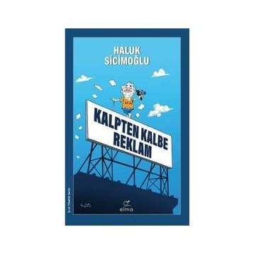 Kalpten Kalbe Reklam - Haluk Sicimoğlu