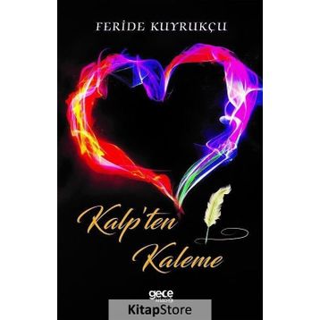 Kalp'ten Kaleme - Feride Kuyrukçu
