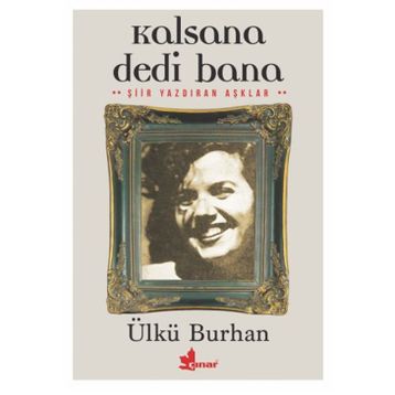 Kalsana Dedi Bana - Ülkü Burhan
