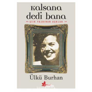 Kalsana Dedi Bana - Ülkü Burhan