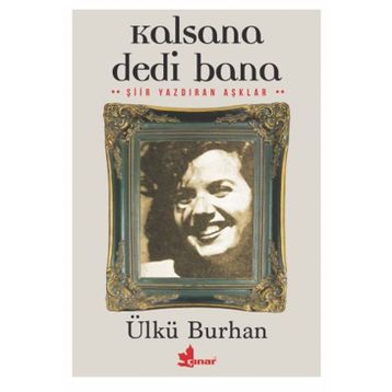 Kalsana Dedi Bana - Ülkü Burhan