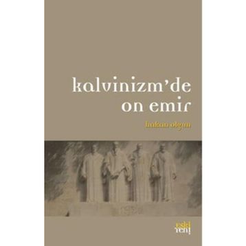 KALVINIZM'DE ON EMIR - HAKAN OLGUN