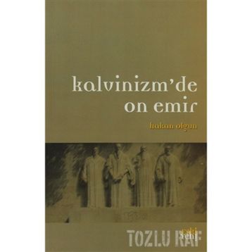 KALVINIZM'DE ON EMIR - HAKAN OLGUN