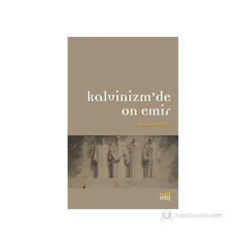 KALVINIZM'DE ON EMIR - HAKAN OLGUN
