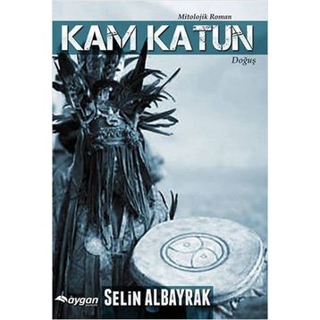 Kam Katun - Selin Albayrak