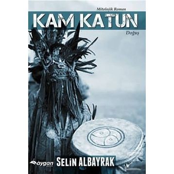 Kam Katun - Selin Albayrak