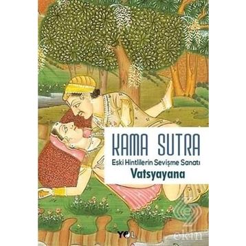 Kama Sutra Eski Hintlilerin Sevişme Sanatı - Vatsyayana