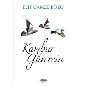 Kambur Güvercin - Elif Gamze Bozo