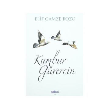 Kambur Güvercin - Elif Gamze Bozo