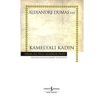 KAMELYALI KADIN - ALEXANDRE DUMAS FILS