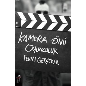 Kamera Önü Oyunculuk - Fehmi Gerçeker