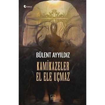 Kamikazeler El Ele Uçmaz İthaki Yayınları