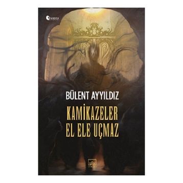 Kamikazeler El Ele Uçmaz İthaki Yayınları