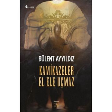 Kamikazeler El Ele Uçmaz İthaki Yayınları