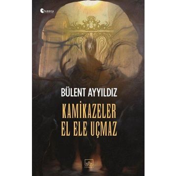 Kamikazeler El Ele Uçmaz İthaki Yayınları