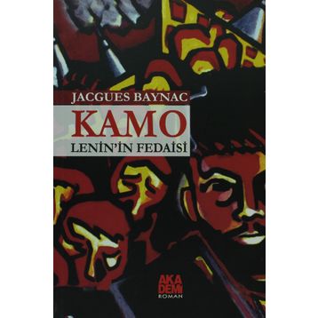 KAMO (LENIN'IN FEDAISI) - JACQUES BAYNAC