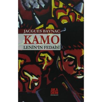 KAMO (LENIN'IN FEDAISI) - JACQUES BAYNAC