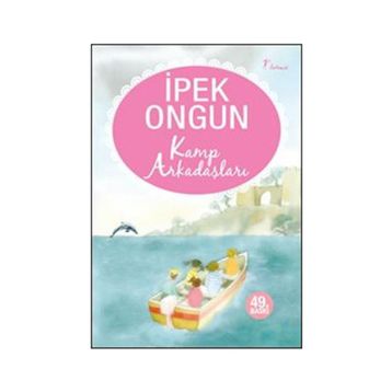 KAMP ARKADAŞLARI - İPEK ONGUN