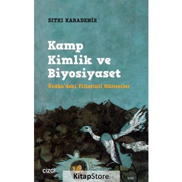 Kamp Kimlik ve Biyosiyaset - Sıtkı Karadeniz