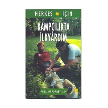 KAMPÇILIKTA İLK YARDIM - WILLIAM FORGEY