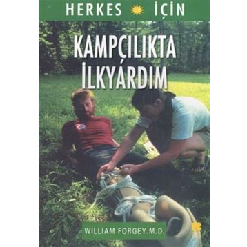 KAMPÇILIKTA İLK YARDIM - WILLIAM FORGEY