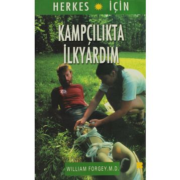 KAMPÇILIKTA İLK YARDIM - WILLIAM FORGEY