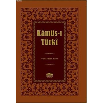 Kamûs-ı Türkî - Şemseddin Sami