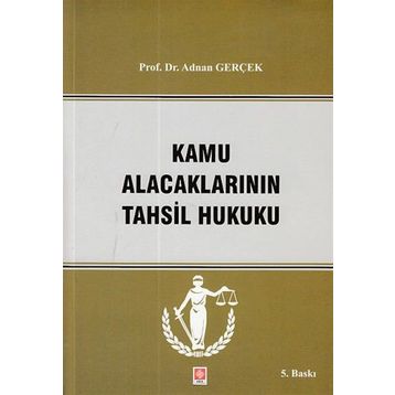KAMU ALACAKLARININ TAKIP VE TAHSIL HUKUKU - ADNAN GERÇEK