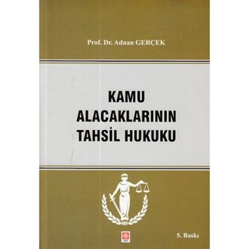 KAMU ALACAKLARININ TAKIP VE TAHSIL HUKUKU - ADNAN GERÇEK