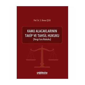 Kamu Alacaklarının Takip Ve Tahsil Hukuku - Binnur Çelik -On İki Levha Yayınları