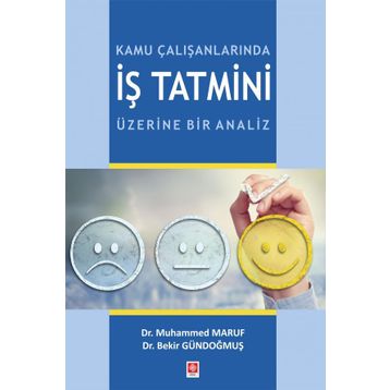 Kamu Çalışanlarında İş Tatmini Üzerine Bir Analiz Bekir Gündoğmuş