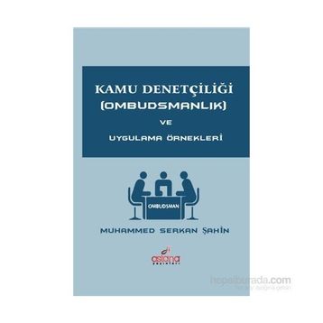 Kamu Denetçiliği Ombudsmanlık ve Uygulama Örnekleri - Muhammed Serkan Şahin
