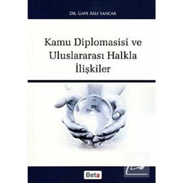 KAMU DIPLOMASISI VE ULUSLARARASI HALKLA İLİŞKİLER - GAYE ASLI SANCAR