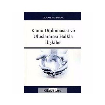 KAMU DIPLOMASISI VE ULUSLARARASI HALKLA İLİŞKİLER - GAYE ASLI SANCAR