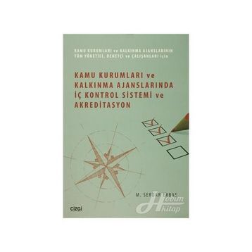 Kamu Kurumları ve Kalkınma Ajanslarında İç Kontrol Sistemi ve Akreditasyon - M. Serdar Erbaş