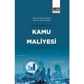 Kamu Maliyesi Hüseyin Altıntaş A. Halit Görmez Eğitim Yayınevi