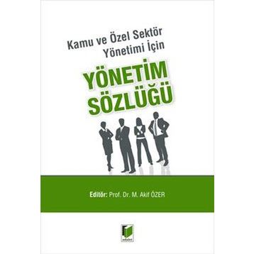 Kamu ve Özel Sektör Yönetimi İçin Yönetim Sözlüğü - Doç. Dr. Mehmet Akif Özer