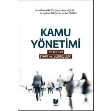 Kamu Yönetimi - Modern Yapı ve Süreçler - Hasan Yaylı