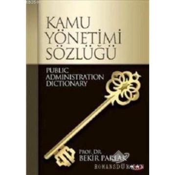 KAMU YÖNETİMİ SÖZLÜĞÜ - BEKIR PARLAK
